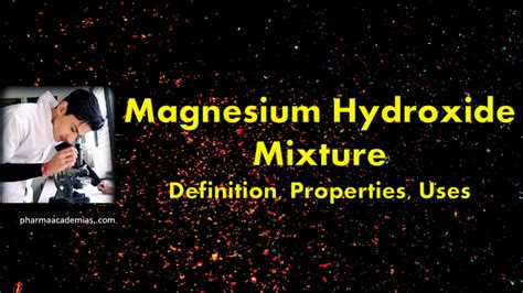 Magnesium Hydroxide Mixture - Definition, Properties, Uses ...