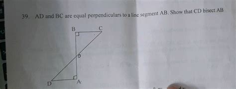 In Given Figure AD And BC Are Equal Perpendiculars To A Line Segment AB