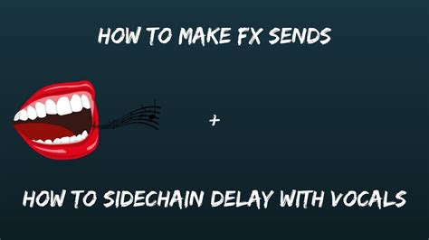 Fx Sends How To Sidechain Delay With Vocals Youtube