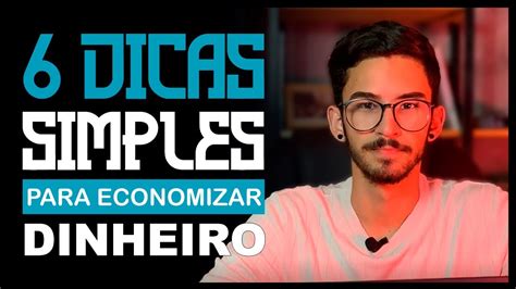 COMO FAZER SOBRAR DINHEIRO 6 Dicas Para Economizar MUITO Dinheiro