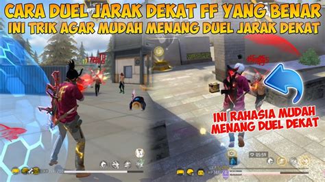 CARA DUEL JARAK DEKAT FREE FIRE YANG BENAR Ini Rahasia Pro Player