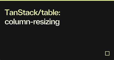 TanStack/table: column-resizing - Codesandbox