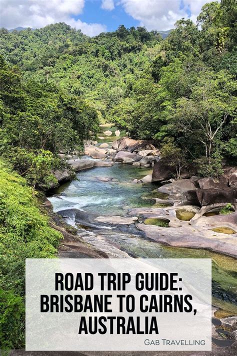 Ultimate Road Trip Guide Brisbane To Cairns Australia Gab