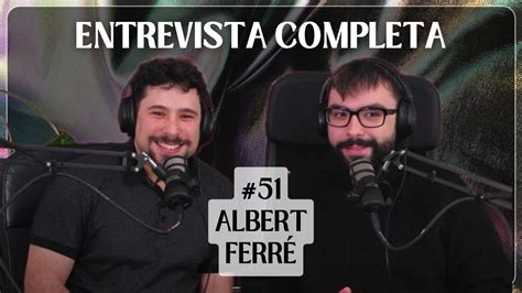 Entrevistas Entre Artistas Albert Ferr Actor Youtube