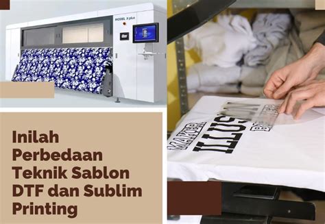 Inilah Perbedaan Teknik Sablon Dtf Dan Sublim Printing Tx Print