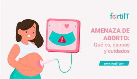 Riesgo De Aborto Qu Es Y Por Que Ocurre Baby