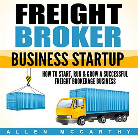 Freight Broker Business Startup The Ultimate Guide To