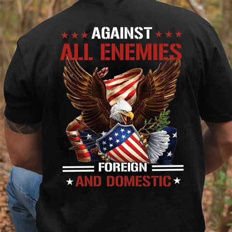 Eagle Against All Enemies Foreign And Domestic T Shirt Patriotic Mens