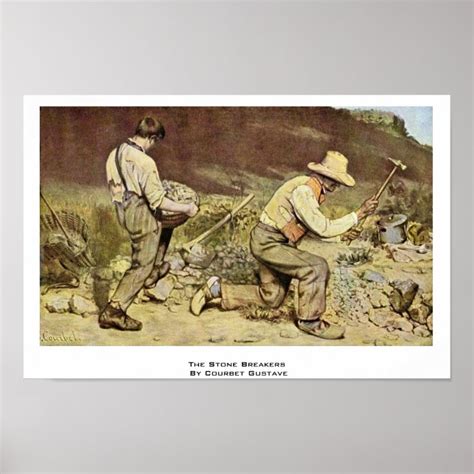 The Stone Breakers By Courbet Gustave Poster | Zazzle.com