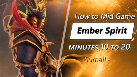 Sumail Mid Game Ember Spirit Minute To Youtube