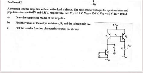 Solved Problem Common Emitter Amplifier With An Active Load Is