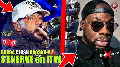 Booba S Enerve Et Arrete Son Interview Puis Termine Fif De Booska P Et