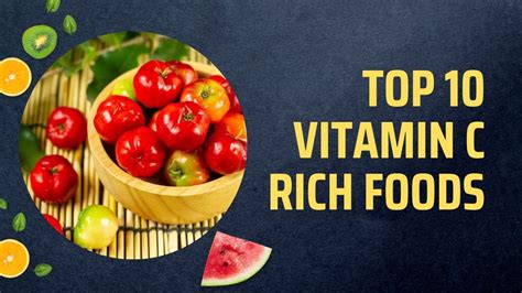 Top 10 Vitamin C Rich Foods For Optimal Health Youtube