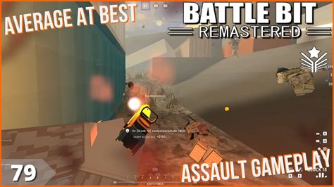 Battlebit Remastered Average At Best Ep 79 Assault Gameplay Youtube