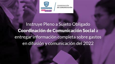 Instruye Pleno A Sujeto Obligado Coordinación De Comunicación Social A