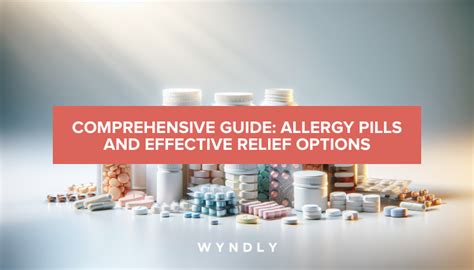 Allergy Pills: Comprehensive Guide for Effective Relief Options (2024 ...