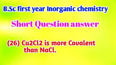 CuCl2 Is More Covalent Than NaCl B Sc First Year Inorganic Chemistry