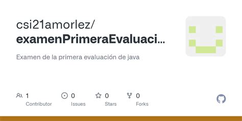 Github Csi21amorlezexamenprimeraevaluacionjava Examen De La Primera Evaluación De Java