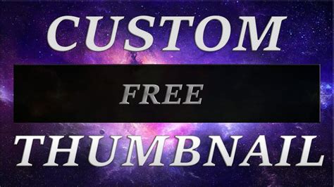 How To Make An Awesome Custom Thumbnail For Your Youtube Channel Free