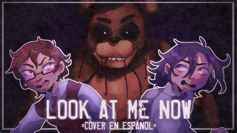 Fnaf Song Look At Me Now Apangrypiggy Remix Cover Espa Ol