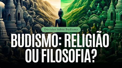 Budismo É Religião Ou Filosofia - Budismo Religião ou Filosofia A Verdade Revelada! - YouTube