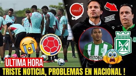 ULTIMA HORA TRISTE NOTICIA DOBLE BAJA EN SELECCIÓN COLOMBIA ATAQUE