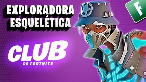 Club Fortnite 37 DIC23 EXPLORADORA ESQUELÉTICA Exploración