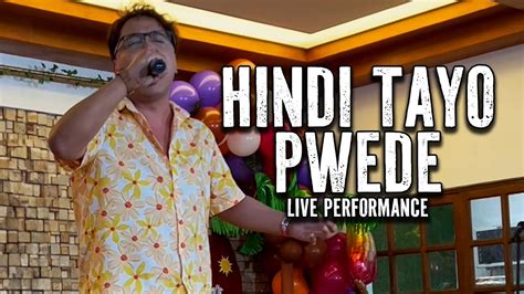 Hindi Tayo Pwede Live Performance The Juans Youtube