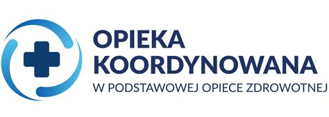 Opieka Koordynowana W Poz Koordynowana Opieka Zdrowotna