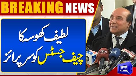 Breaking News Latif Khosas Surprise To Chief Justice Dunya News