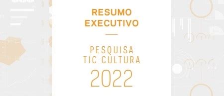 Cetic Br Resumo Executivo Pesquisa Sobre O Uso Das Tecnologias De