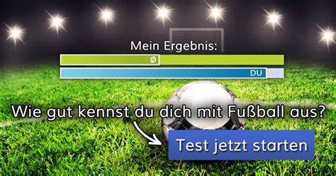 Fu Ball Quiz Wie Gut Kennst Du Dich Mit Fu Ball Aus