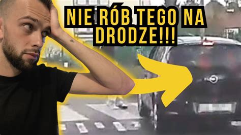 NIGDY NIE RÓB TEGO NA DRODZE YouTube