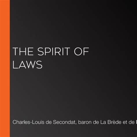 Spirit Of Laws The Volume 1 By Baron De La Brède Et De Montesquieu Charles Louis De Secondat