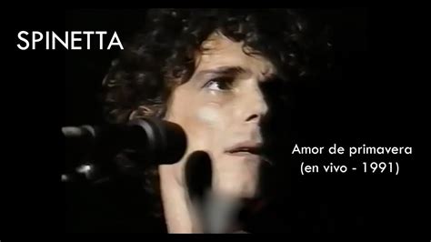 Spinetta Amor De Primavera En Vivo Mar Del Plata 1991 Youtube