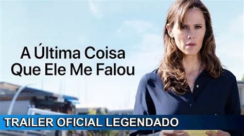 A Última Coisa Que Ele Me Falou 2023 Trailer Oficial Legendado YouTube