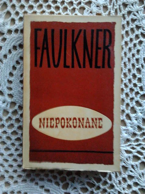 William Faulkner NIEPOKONANE PIW Powidz Kup Teraz Na Allegro Lokalnie