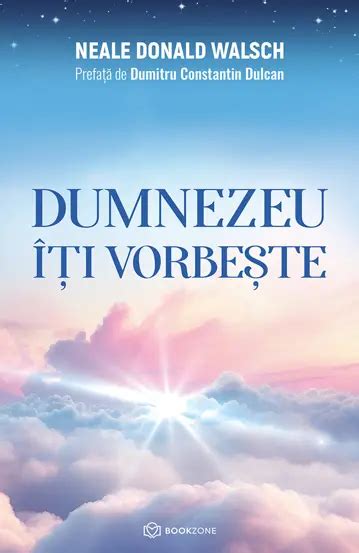 Dumnezeu Iti Vorbeste De Neale Donald Walsch Bookzone