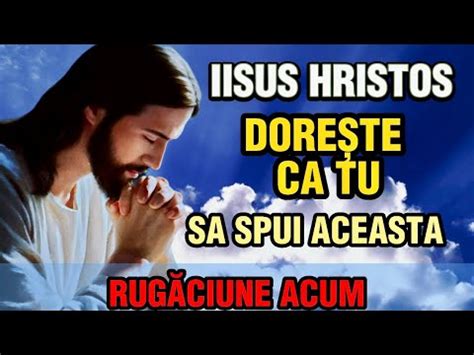 Rug Ciune Cu Efect Miraculos Pentru Lini Te Sufleteasca Amin Youtube