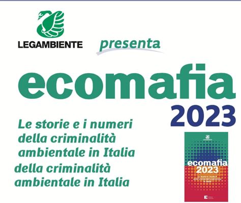 Legambiente Rapporto Ecomafia Storie E Numeri Della Criminalit