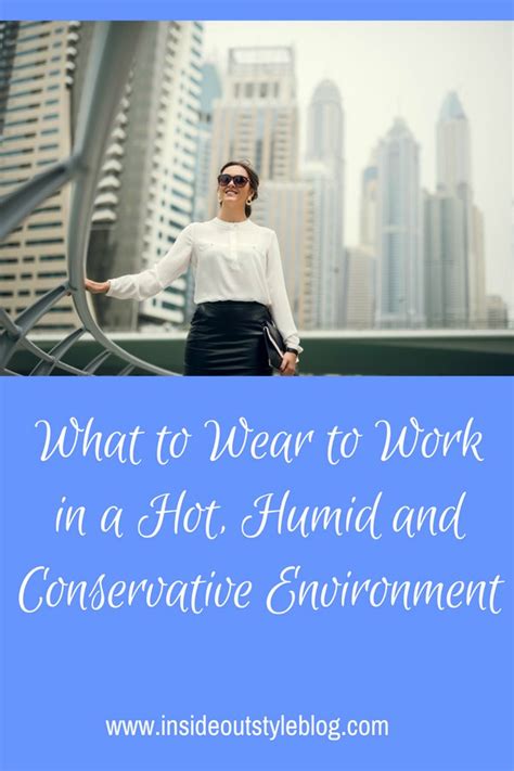 What To Wear At Work In A Hot And Humid Conservative Environment