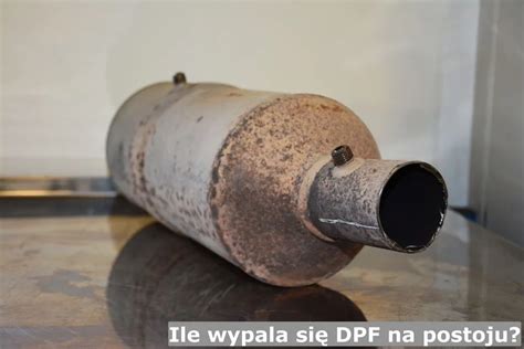 Ile wypala się DPF na postoju