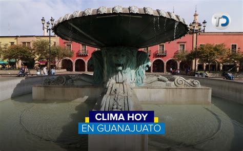 Clima En Guanajuato Hoy 07 De Mayo 2022 Telediario México