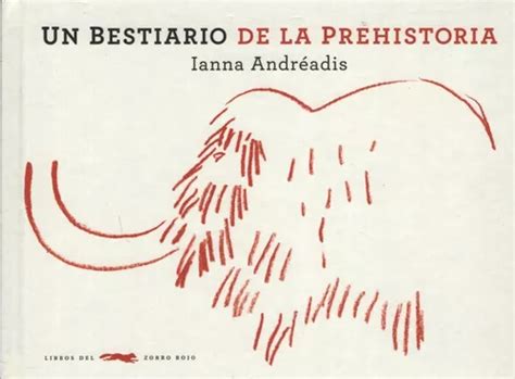 Un Bestiario De La Prehistoria Ianna Andreadis Mercadolibre