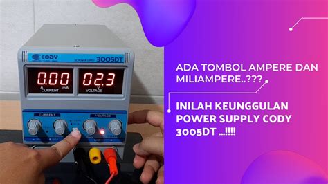 Keunggulan Power Supply Untuk Service Laptop Gadget CODY 3005DT YouTube