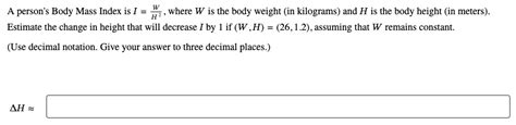 Solved A Person S Body Mass Index Is I WH2 Where W Is The Chegg