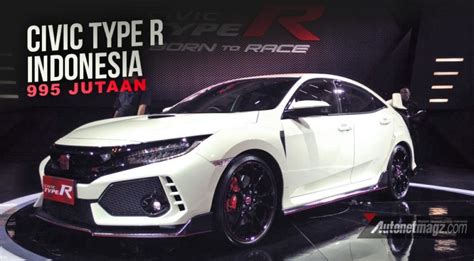 Giias Honda Civic Type R Resmi Dijual Di Indonesia Autonetmagz