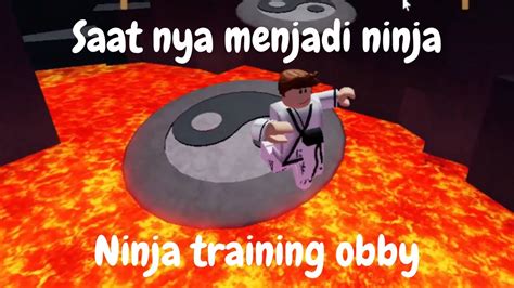 Saatnya Menjadi Ninja Ninja Traning Obby Roblox Youtube