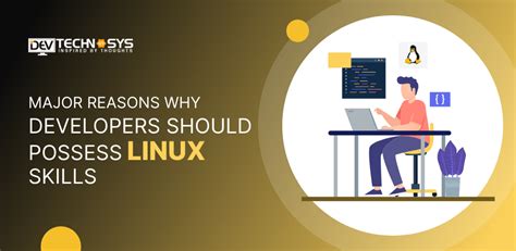 Reasons Why Developers Should Possess Linux Skills