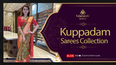 Kuppadam Sarees Collection Live By Kalamandir Royale WhatsApp Number